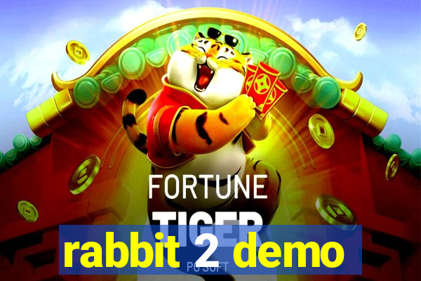 rabbit 2 demo